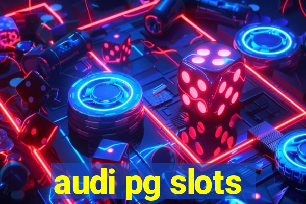 audi pg slots